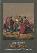 BAN JELAČIĆ - i događaji u Hrvatskoj od 1848. (svezak 2)-0 BAN JELAČIĆ - i događaji u Hrvatskoj od 1848. (svezak 2)-0