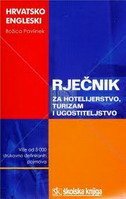 RJEČNIK ZA HOTELIJERSTVO, TURIZAM I UGOSTITELJSTVO - HRVATSKO-ENGLESKI-0 RJEČNIK ZA HOTELIJERSTVO, TURIZAM I UGOSTITELJSTVO - HRVATSKO-ENGLESKI-0
