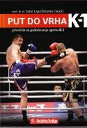 PUT DO VRHA - priručnik za podučavanje sporta K1-0 PUT DO VRHA - priručnik za podučavanje sporta K1-0