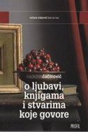 O LJUBAVI, KNJIGAMA I STVARIMA KOJE GOVORE-0 O LJUBAVI, KNJIGAMA I STVARIMA KOJE GOVORE-0