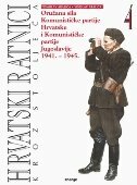 HRVATSKI RATNICI KROZ STOLJEĆA 4 - PARTIZANI - Oružana sila Komunističke partije Hrvatske i Komunističke partije Jugoslavije 1941. - 1945.-0 HRVATSKI RATNICI KROZ STOLJEĆA 4 - PARTIZANI - Oružana sila Komunističke partije Hrvatske i Komunističke partije Jugoslavije 1941. - 1945.-0