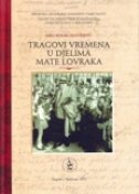 TRAGOVI VREMENA U DJELIMA MATE LOVRAKA-0 TRAGOVI VREMENA U DJELIMA MATE LOVRAKA-0