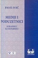 MEDIJI I PODUZETNICI / Suradnici ili suparnici-0 MEDIJI I PODUZETNICI / Suradnici ili suparnici-0