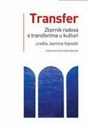 TRANSFER - Zbornik radova o transferima u kulturi-0 TRANSFER - Zbornik radova o transferima u kulturi-0