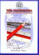VIŠA MATEMATIKA - ZBIRKA RIJEŠENIH ZADATAKA-0 VIŠA MATEMATIKA - ZBIRKA RIJEŠENIH ZADATAKA-0