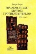 BOSANSKO-HUMSKI KRSTJANI U POVIJESNIM VRELIMA-0 BOSANSKO-HUMSKI KRSTJANI U POVIJESNIM VRELIMA-0