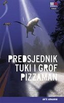 PREDSJEDNIK TUKI I GROF PIZZAMAN-0 PREDSJEDNIK TUKI I GROF PIZZAMAN-0