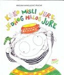 KAKO MISLI JURE JEDNOG MALOG JURE-0 KAKO MISLI JURE JEDNOG MALOG JURE-0