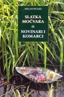SLATKA MOČVARA ILI NOVINARI I KOMARCI-0 SLATKA MOČVARA ILI NOVINARI I KOMARCI-0
