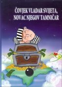 ČOVJEK VLADAR SVIJETA, NOVAC NJEGOV TAMNIČAR-0 ČOVJEK VLADAR SVIJETA, NOVAC NJEGOV TAMNIČAR-0
