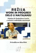 REŽIJA - WORK IN PROGRESS, DELO U NASTAJANJU (Dijalozi dr Radoslava Lazića o estetici redateljske umetnosti)-0