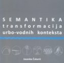 SEMANTIKA TRANSFORMACIJA URBO-VODNIH KONTEKSTA-0 SEMANTIKA TRANSFORMACIJA URBO-VODNIH KONTEKSTA-0