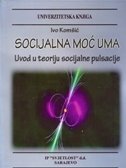 SOCIJALNA MOĆ UMA - UVOD U TEORIJU SOCIJALNE PULSACIJE-0 SOCIJALNA MOĆ UMA - UVOD U TEORIJU SOCIJALNE PULSACIJE-0