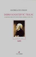 IMBRO IGNJATIJEVIĆ TKALAC - Europsko iskustvo hrvatskog liberala 1824-1912.-0 IMBRO IGNJATIJEVIĆ TKALAC - Europsko iskustvo hrvatskog liberala 1824-1912.-0