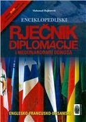 ENCIKLOPEDIJSKI RJEČNIK DIPLOMACIJE I MEĐUNARODNIH ODNOSA - ENGLESKO-FRANCUSKO-BOSANSKI-0 ENCIKLOPEDIJSKI RJEČNIK DIPLOMACIJE I MEĐUNARODNIH ODNOSA - ENGLESKO-FRANCUSKO-BOSANSKI-0