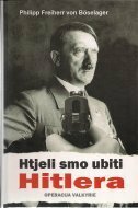 HTJELI SMO UBITI HITLERA - OPERACIJA VALKYRIE-0 HTJELI SMO UBITI HITLERA - OPERACIJA VALKYRIE-0