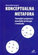 KONCEPTUALNA METAFORA - TEMELJNI POJMOVI, TEORIJSKI PRISTUPI I METODE-0 KONCEPTUALNA METAFORA - TEMELJNI POJMOVI, TEORIJSKI PRISTUPI I METODE-0