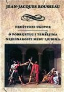 DRUŠTVENI UGOVOR - O PODRIJETLU I TEMELJIMA NEJEDNAKOSTI MEĐU LJUDIMA-0 DRUŠTVENI UGOVOR - O PODRIJETLU I TEMELJIMA NEJEDNAKOSTI MEĐU LJUDIMA-0