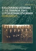 BJELOVARSKI USTANAK 7.-10. TRAVNJA 1941. U POVIJESNIM IZVORIMA - DOKUMENTI-0 BJELOVARSKI USTANAK 7.-10. TRAVNJA 1941. U POVIJESNIM IZVORIMA - DOKUMENTI-0