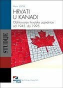 HRVATI U KANADI - Oblikovanje hrvatske zajednice od 1945. do 1995.-0 HRVATI U KANADI - Oblikovanje hrvatske zajednice od 1945. do 1995.-0