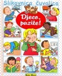 SLIKOVNICA ČUVALICA - DJECO, PAZITE!-0 SLIKOVNICA ČUVALICA - DJECO, PAZITE!-0