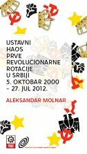 USTAVNI HAOS PRVE REVOLUCIONARNE ROTACIJE U SRBIJI 5. OKTOBAR 2000. - 27. JUL 2012-0 USTAVNI HAOS PRVE REVOLUCIONARNE ROTACIJE U SRBIJI 5. OKTOBAR 2000. - 27. JUL 2012-0