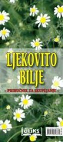 LJEKOVITO BILJE - PRIRUČNIK ZA SKUPLJANJE-0 LJEKOVITO BILJE - PRIRUČNIK ZA SKUPLJANJE-0