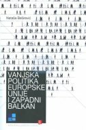 VANJSKA POLITIKA EUROPSKE UNIJE I ZAPADNI BALKAN-0 VANJSKA POLITIKA EUROPSKE UNIJE I ZAPADNI BALKAN-0