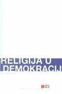 RELIGIJA U DEMOKRACIJI - put laičnosti-0 RELIGIJA U DEMOKRACIJI - put laičnosti-0