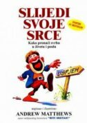 SLIJEDI SVOJE SRCE - Kako pronaći svrhu u životu i poslu-0 SLIJEDI SVOJE SRCE - Kako pronaći svrhu u životu i poslu-0