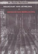 HOLOKAUST NAD JEVREJIMA I GENOCID NAD BOŠNJACIMA-0 HOLOKAUST NAD JEVREJIMA I GENOCID NAD BOŠNJACIMA-0