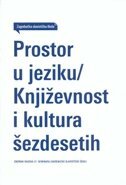 PROSTOR U JEZIKU / KNJIŽEVNOST I KULTURA ŠEZDESETIH - Zbornik radova 37. seminara Zagrebačke slavističke škole-0 PROSTOR U JEZIKU / KNJIŽEVNOST I KULTURA ŠEZDESETIH - Zbornik radova 37. seminara Zagrebačke slavističke škole-0