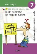 KAKO DJETETU POMOĆI DA (7) - BUDE PAMETNO NA RAZLIČITE NAČINE-0 KAKO DJETETU POMOĆI DA (7) - BUDE PAMETNO NA RAZLIČITE NAČINE-0