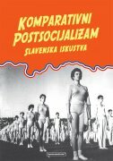 KOMPARATIVNI POSTSOCIJALIZAM - SLAVENSKA ISKUSTVA-0 KOMPARATIVNI POSTSOCIJALIZAM - SLAVENSKA ISKUSTVA-0
