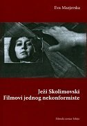 JEŽI SKOLIMOVSKI - FILMOVI JEDNOG NEKONFORMISTE-0 JEŽI SKOLIMOVSKI - FILMOVI JEDNOG NEKONFORMISTE-0