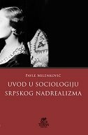 UVOD U SOCIOLOGIJU SRPSKOG NADREALIZMA-0 UVOD U SOCIOLOGIJU SRPSKOG NADREALIZMA-0