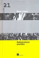 SUBVERZIVNE POETIKE -Tranzicija, književnost, kultura, ideologija-0 SUBVERZIVNE POETIKE -Tranzicija, književnost, kultura, ideologija-0