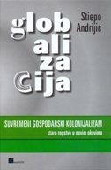 GLOBALIZACIJA - SUVREMENI GOSPODARSKI KOLONIJALIZAM-0 GLOBALIZACIJA - SUVREMENI GOSPODARSKI KOLONIJALIZAM-0