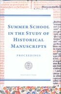 SUMMER SCHOOL IN THE STUDY OF HISTORICAL MANUSCRIPTS-0 SUMMER SCHOOL IN THE STUDY OF HISTORICAL MANUSCRIPTS-0