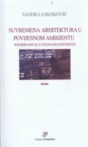 SUVREMENA ARHITEKTURA U POVIJESNOM AMBIJENTU - Ignoriranje ili uvažavanje konteksta-0 SUVREMENA ARHITEKTURA U POVIJESNOM AMBIJENTU - Ignoriranje ili uvažavanje konteksta-0