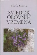 SVJEDOK OLOVNIH VREMENA-0 SVJEDOK OLOVNIH VREMENA-0