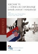 VUKOVAR 1991. - ISTINA I/ILI OSPORAVANJE (Između znanosti i manipulacije)-0