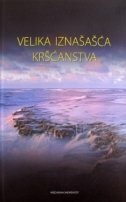 VELIKA IZNAŠAŠĆA KRŠĆANSTVA-0 VELIKA IZNAŠAŠĆA KRŠĆANSTVA-0