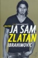 MOJA PRIČA - JA SAM ZLATAN IBRAHIMOVIĆ-0 MOJA PRIČA - JA SAM ZLATAN IBRAHIMOVIĆ-0