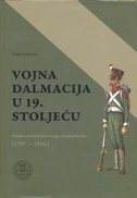 VOJNA DALMACIJA U 19. STOLJEĆU - Vojska, teritorijalne snage, žandarmerija (1797.-1914.)-0 VOJNA DALMACIJA U 19. STOLJEĆU - Vojska, teritorijalne snage, žandarmerija (1797.-1914.)-0