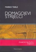 DOMAGOJEVI STRIJELCI - Znakovi na putu (knjiga 2)-0 DOMAGOJEVI STRIJELCI - Znakovi na putu (knjiga 2)-0