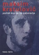 MAKSIM KRSTULOVIĆ - PORTRET KOJI SE NE ZABORAVLJA-0 MAKSIM KRSTULOVIĆ - PORTRET KOJI SE NE ZABORAVLJA-0