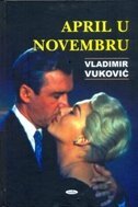 APRIL U NOVEMBRU - Ogledi, kritike i promišljanja o filmu i kinematografiji-0 APRIL U NOVEMBRU - Ogledi, kritike i promišljanja o filmu i kinematografiji-0