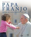 PAPA FRANJO - Kako papa nade i nježnosti mijenja Rim, Crkvu i svijet-0 PAPA FRANJO - Kako papa nade i nježnosti mijenja Rim, Crkvu i svijet-0