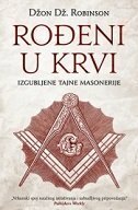 ROĐENI U KRVI - IZGUBLJENE TAJNE MASONERIJE-0 ROĐENI U KRVI - IZGUBLJENE TAJNE MASONERIJE-0